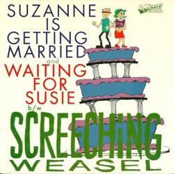 Screeching Weasel : Suzanne Is Getting Married